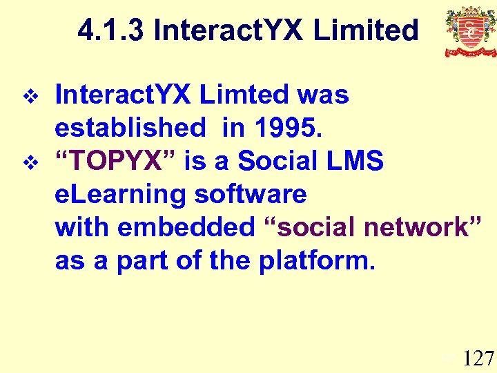 4. 1. 3 Interact. YX Limited v v Interact. YX Limted was established in