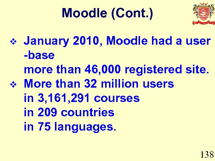 Moodle (Cont. ) v v January 2010, Moodle had a user -base more than