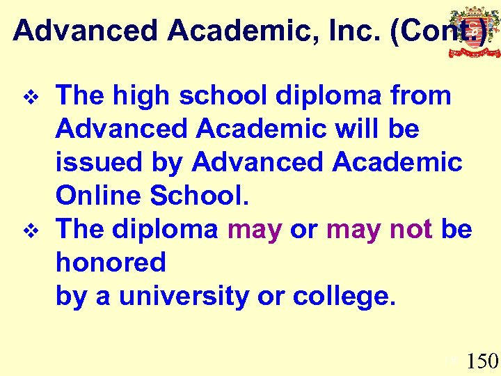 Advanced Academic, Inc. (Cont. ) v v The high school diploma from Advanced Academic