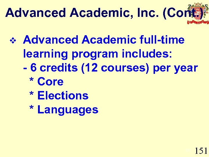 Advanced Academic, Inc. (Cont. ) v Advanced Academic full-time learning program includes: - 6