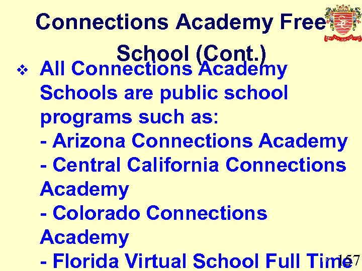 v Connections Academy Free School (Cont. ) All Connections Academy Schools are public school