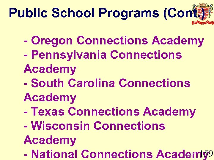 Public School Programs (Cont. ) - Oregon Connections Academy - Pennsylvania Connections Academy -