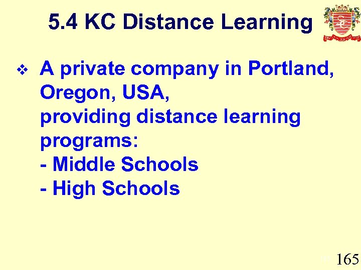 5. 4 KC Distance Learning v A private company in Portland, Oregon, USA, providing