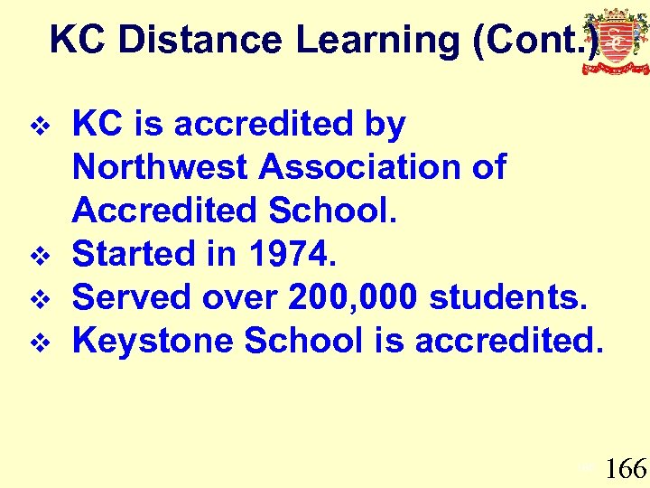 KC Distance Learning (Cont. ) v v KC is accredited by Northwest Association of