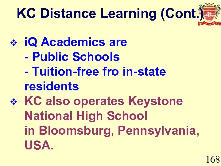 KC Distance Learning (Cont. ) v v i. Q Academics are - Public Schools