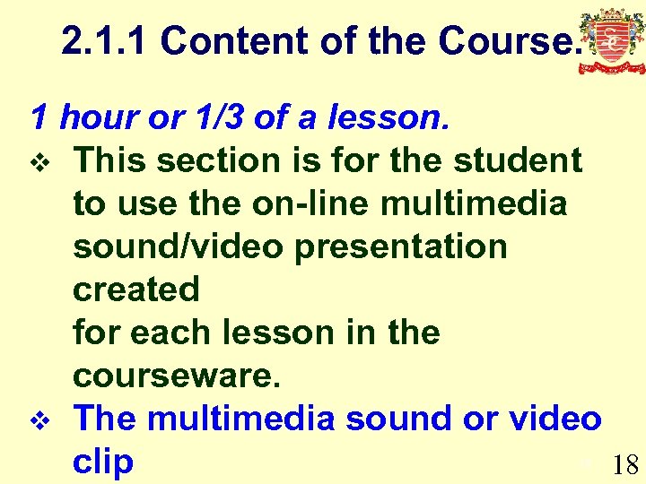 2. 1. 1 Content of the Course. 1 hour or 1/3 of a lesson.