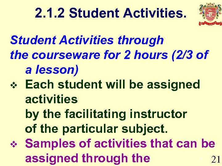 2. 1. 2 Student Activities through the courseware for 2 hours (2/3 of a