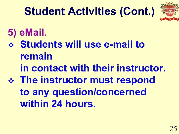 Student Activities (Cont. ) 5) e. Mail. v Students will use e-mail to remain