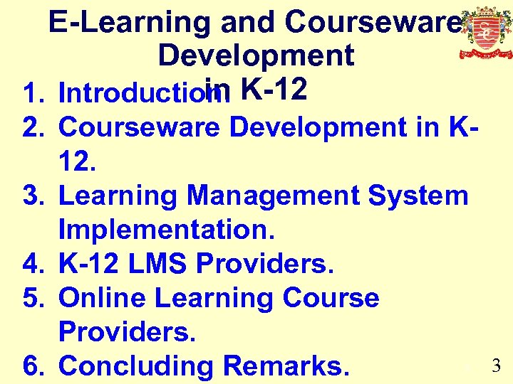 E-Learning and Courseware Development in K-12 1. Introduction. 2. Courseware Development in K 12.