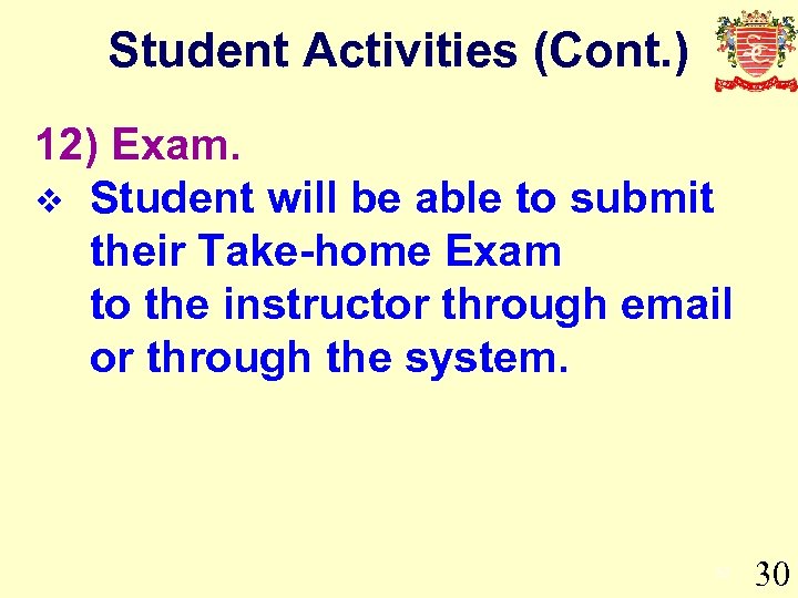 Student Activities (Cont. ) 12) Exam. v Student will be able to submit their