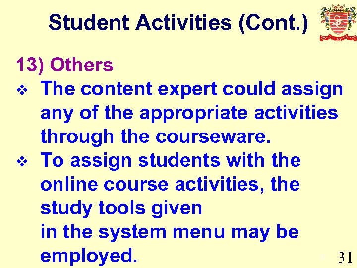 Student Activities (Cont. ) 13) Others v The content expert could assign any of