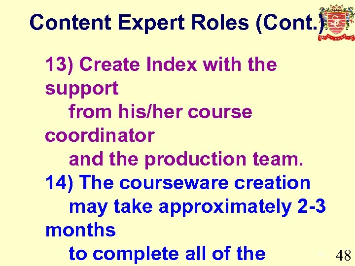 Content Expert Roles (Cont. ) 13) Create Index with the support from his/her course