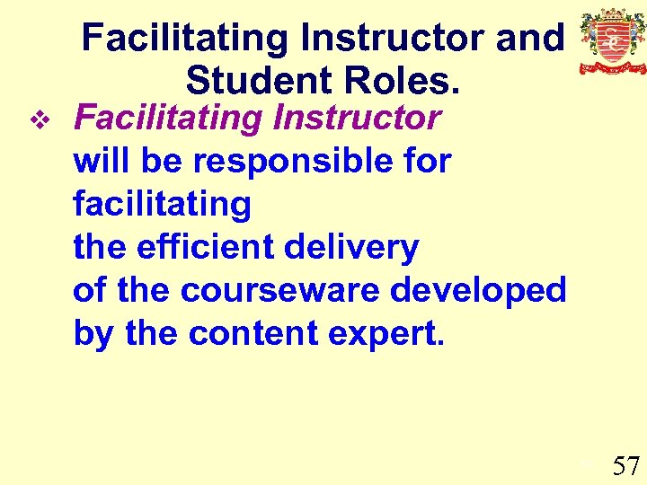 Facilitating Instructor and Student Roles. v Facilitating Instructor will be responsible for facilitating the