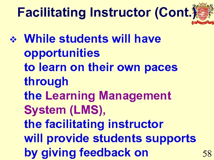 Facilitating Instructor (Cont. ) v While students will have opportunities to learn on their