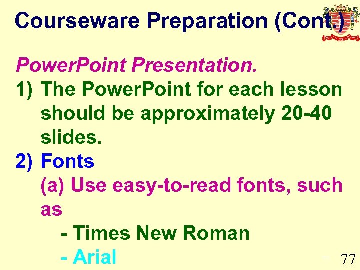 Courseware Preparation (Cont. ) Power. Point Presentation. 1) The Power. Point for each lesson