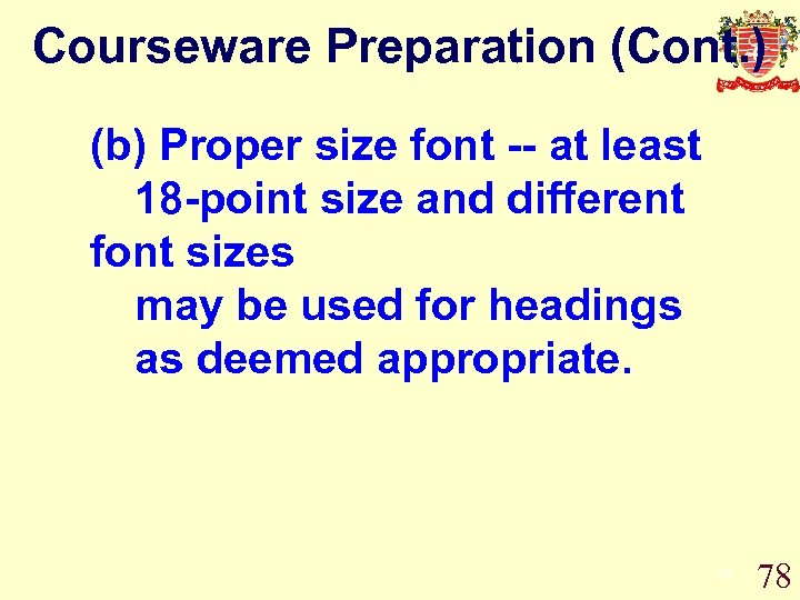 Courseware Preparation (Cont. ) (b) Proper size font -- at least 18 -point size