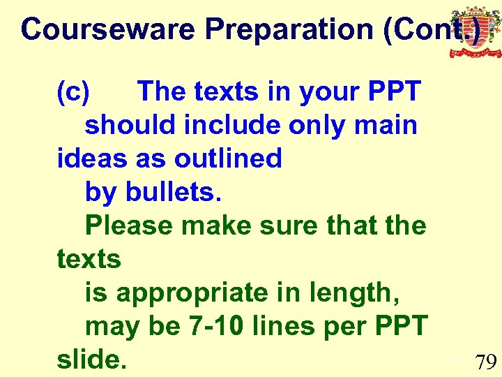 Courseware Preparation (Cont. ) (c) The texts in your PPT should include only main