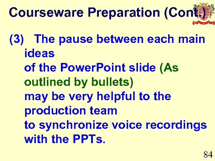 Courseware Preparation (Cont. ) (3) The pause between each main ideas of the Power.