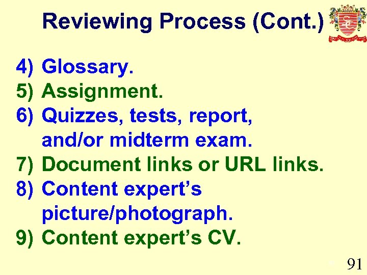 Reviewing Process (Cont. ) 4) Glossary. 5) Assignment. 6) Quizzes, tests, report, and/or midterm