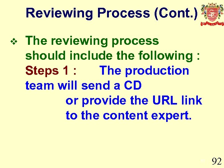 Reviewing Process (Cont. ) v The reviewing process should include the following : Steps