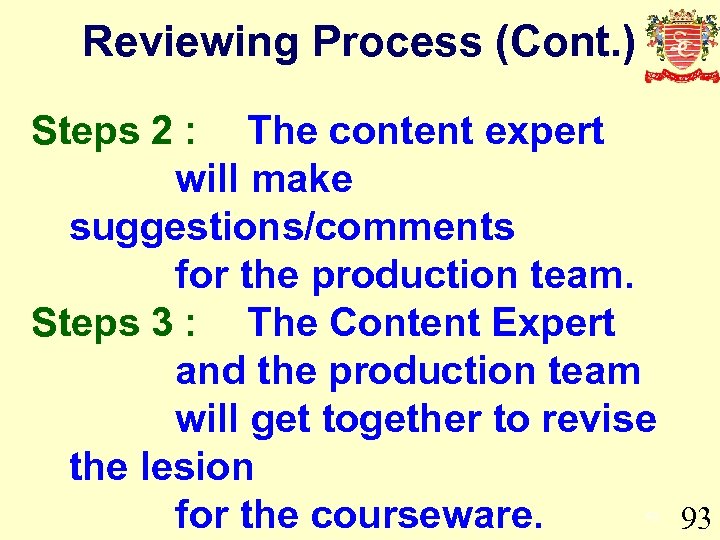 Reviewing Process (Cont. ) Steps 2 : The content expert will make suggestions/comments for