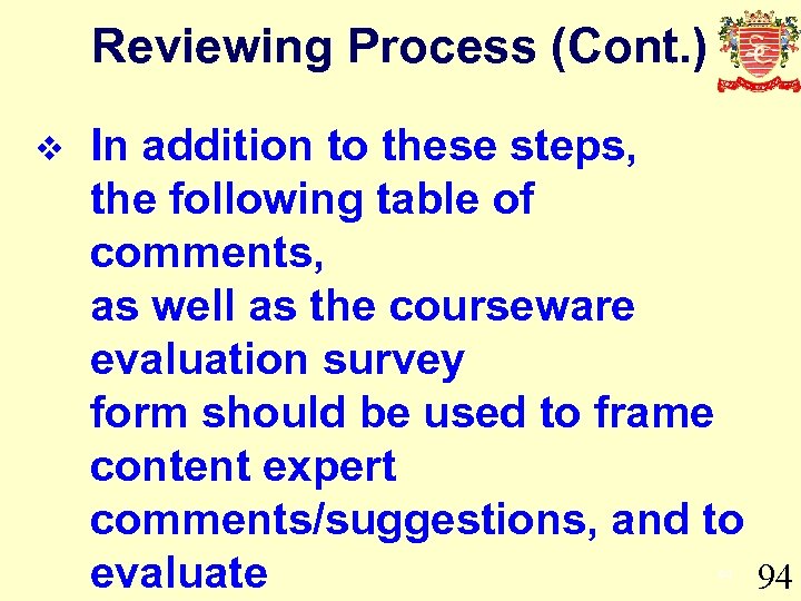 Reviewing Process (Cont. ) v In addition to these steps, the following table of