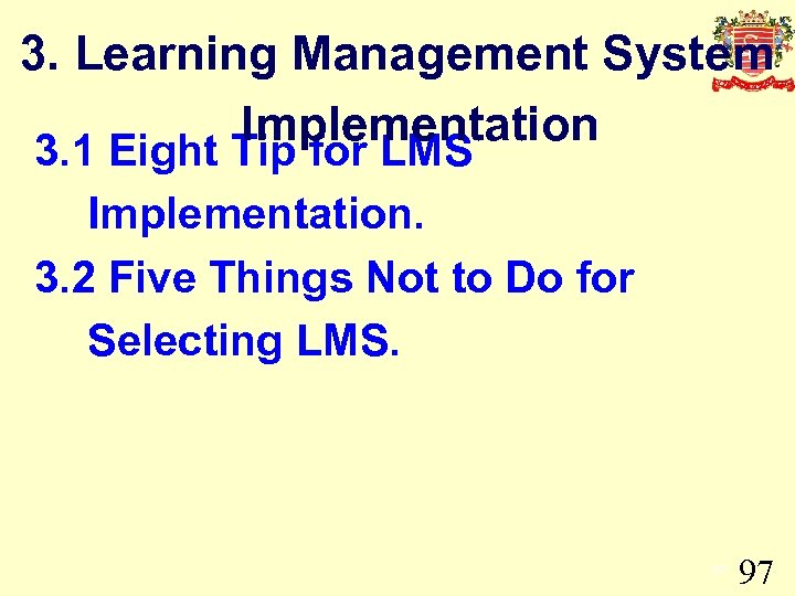 3. Learning Management System Implementation 3. 1 Eight Tip for LMS Implementation. 3. 2