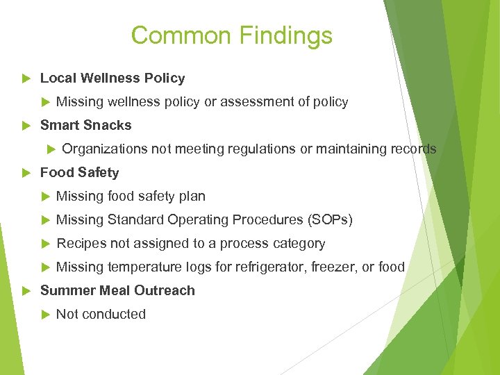 Common Findings Local Wellness Policy Missing wellness policy or assessment of policy Smart Snacks