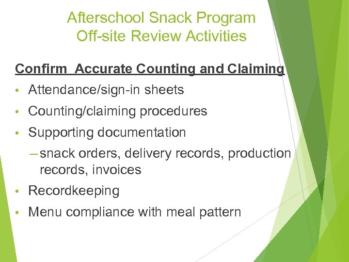Afterschool Snack Program Off-site Review Activities Confirm Accurate Counting and Claiming • Attendance/sign-in sheets