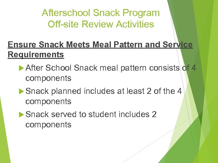 Afterschool Snack Program Off-site Review Activities Ensure Snack Meets Meal Pattern and Service Requirements