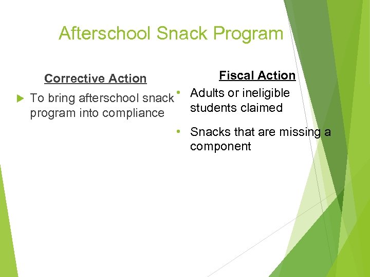 Afterschool Snack Program Fiscal Action • Adults or ineligible To bring afterschool snack students