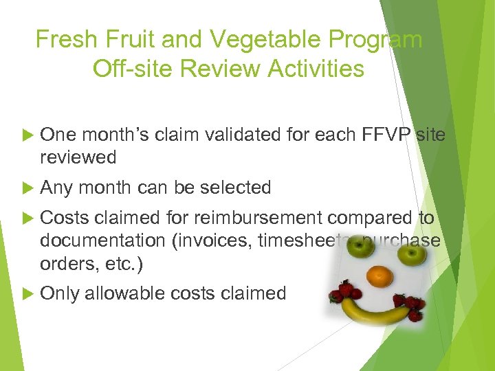 Fresh Fruit and Vegetable Program Off-site Review Activities One month’s claim validated for each