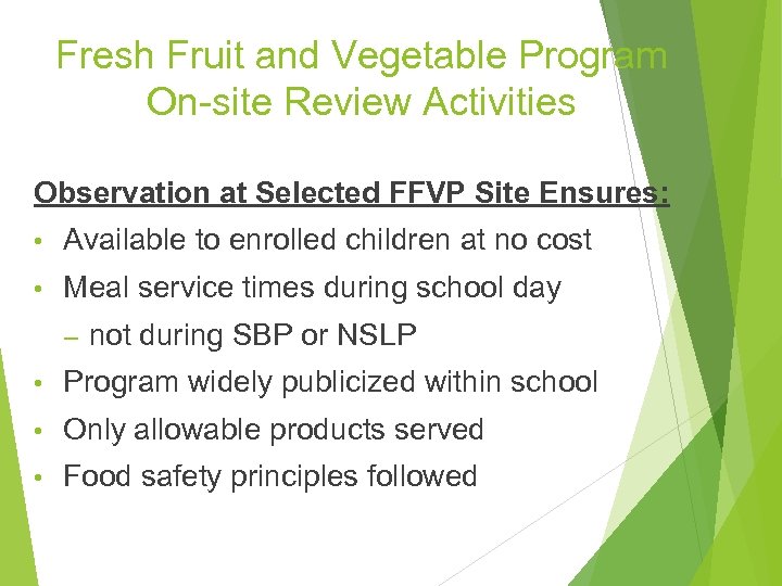 Fresh Fruit and Vegetable Program On-site Review Activities Observation at Selected FFVP Site Ensures: