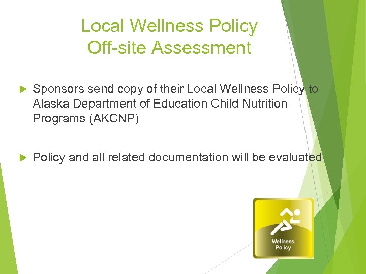 Local Wellness Policy Off-site Assessment Sponsors send copy of their Local Wellness Policy to