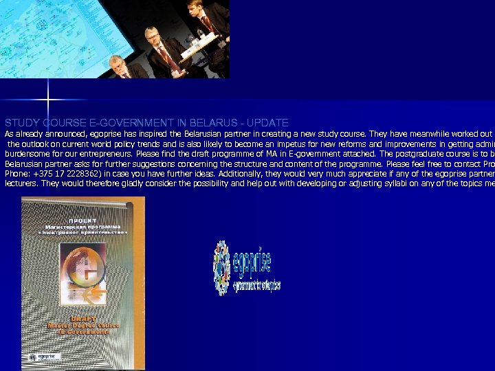 STUDY COURSE E-GOVERNMENT IN BELARUS - UPDATE As already announced, egoprise has inspired the