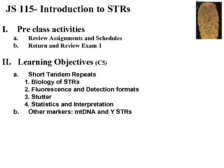 JS 115 - Introduction to STRs I. Pre class activities a. b. Review Assignments