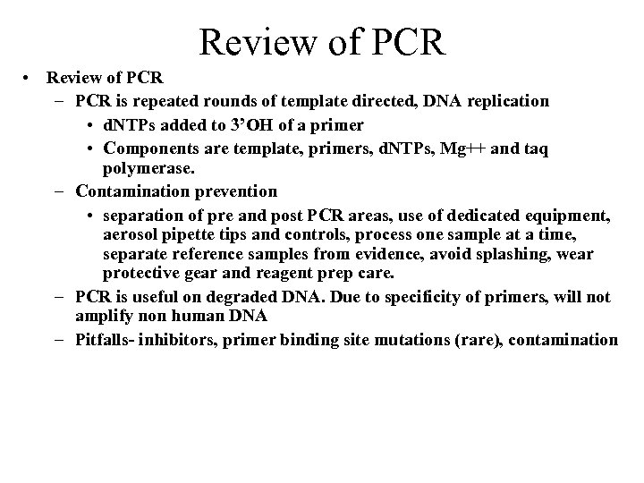 Review of PCR • Review of PCR – PCR is repeated rounds of template