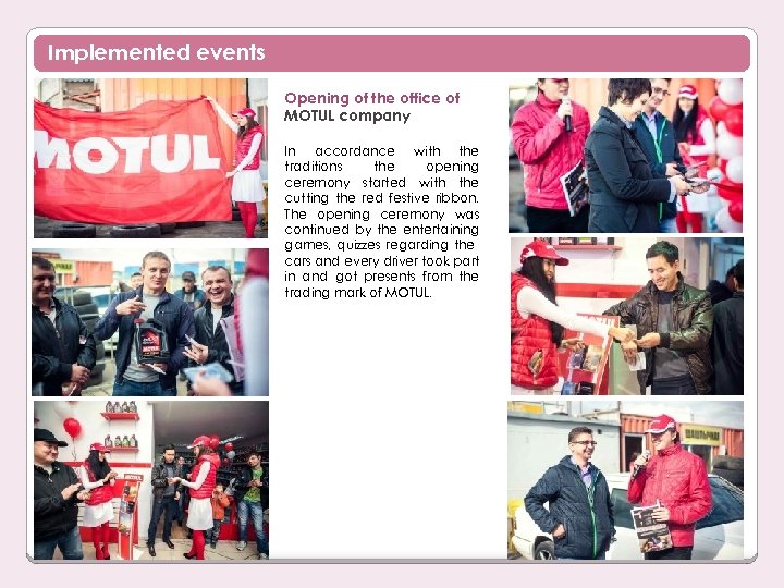 Implemented events Opening of the office of MOTUL company In accordance with the traditions