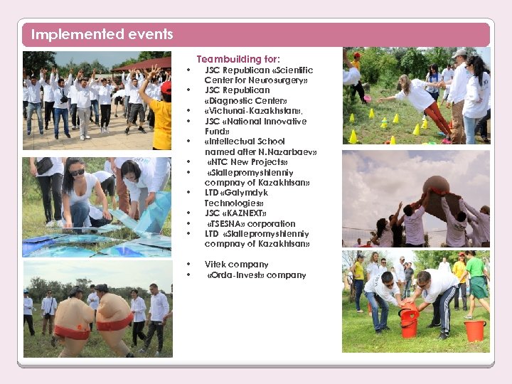 Implemented events • • • • Teambuilding for: JSC Republican «Scientific Center for Neurosurgery»