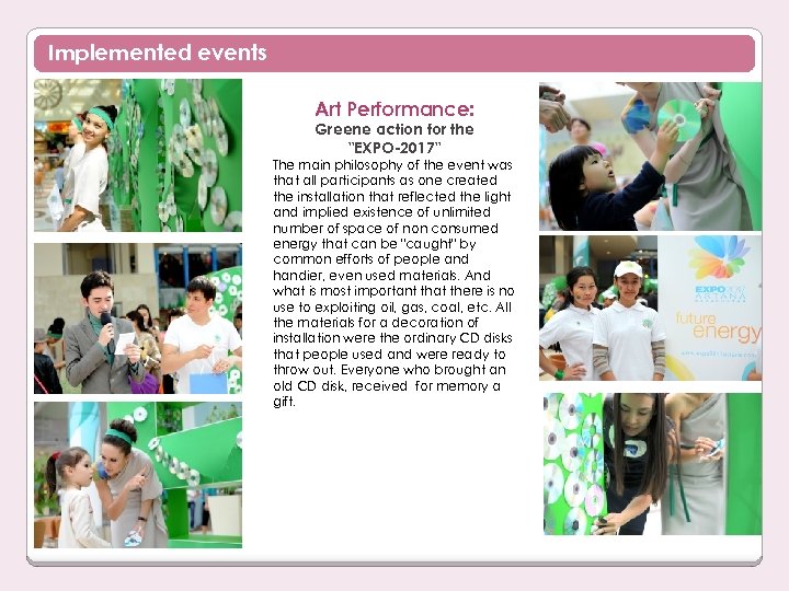 Implemented events Art Performance: Greene action for the 