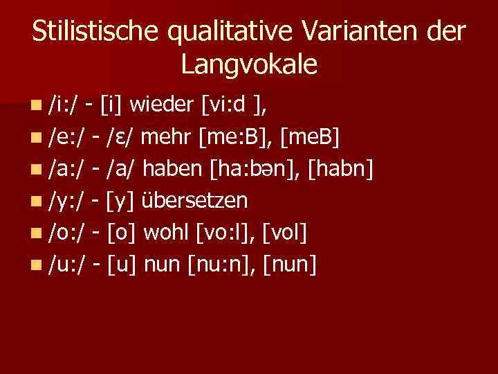 Stilistische qualitative Varianten der Langvokale n /i: / - [i] wieder [vi: d ],