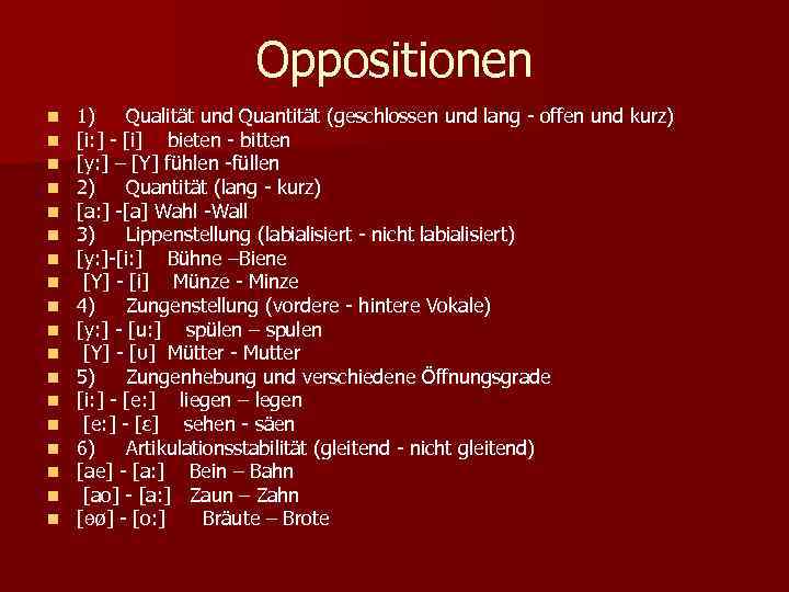 Oppositionen n n n n 1) Qualität und Quantität (geschlossen und lang - offen