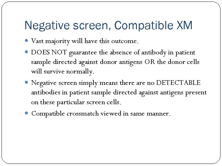 Negative screen, Compatible XM Vast majority will have this outcome. DOES NOT guarantee the