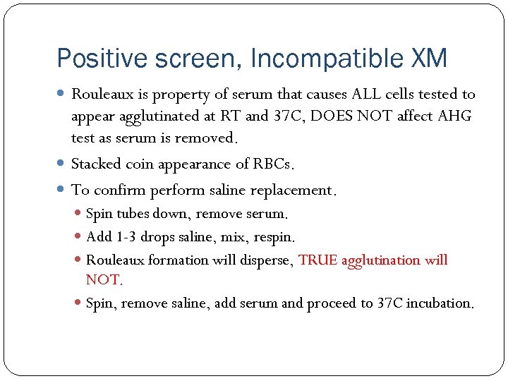 Positive screen, Incompatible XM Rouleaux is property of serum that causes ALL cells tested
