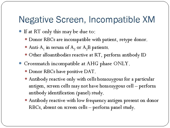 Negative Screen, Incompatible XM If at RT only this may be due to: Donor