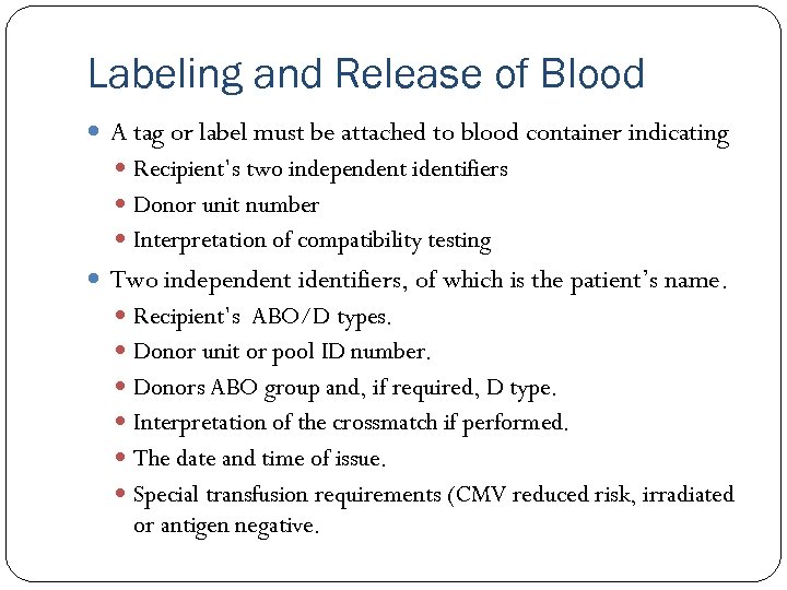 Labeling and Release of Blood A tag or label must be attached to blood