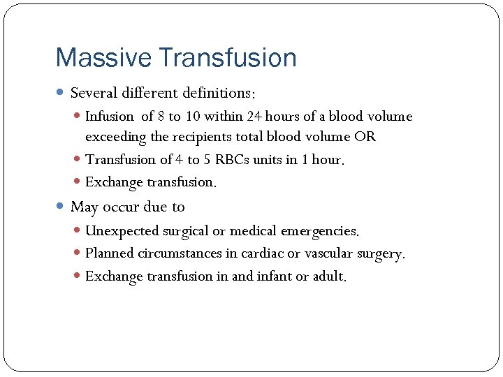 Massive Transfusion Several different definitions: Infusion of 8 to 10 within 24 hours of