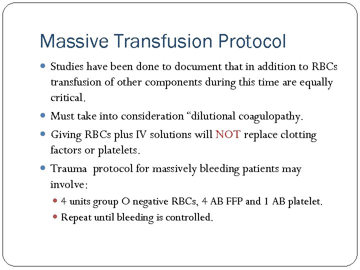 Massive Transfusion Protocol Studies have been done to document that in addition to RBCs