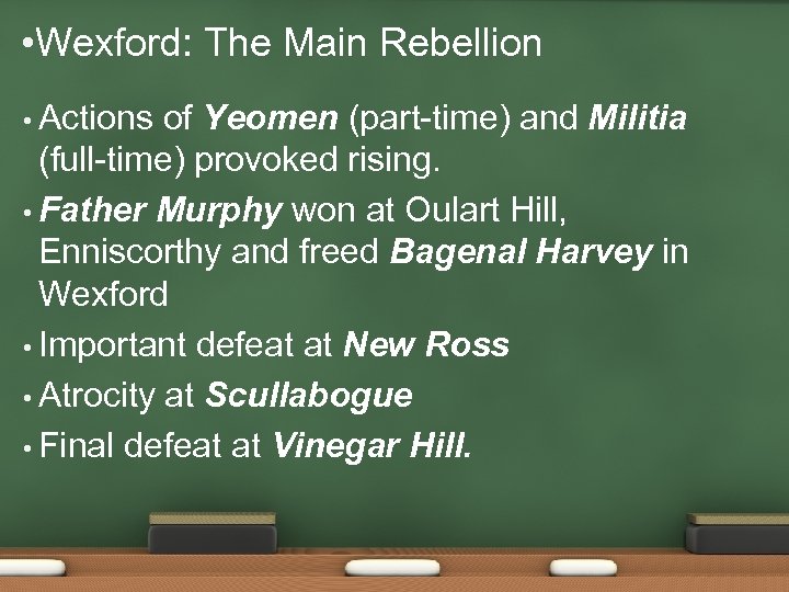  • Wexford: The Main Rebellion • Actions of Yeomen (part-time) and Militia (full-time)