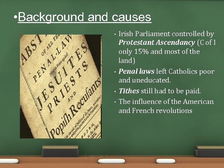  • Background and causes • • Irish Parliament controlled by Protestant Ascendancy (C